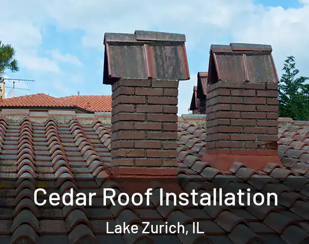  Cedar Roof Installation Lake Zurich, IL