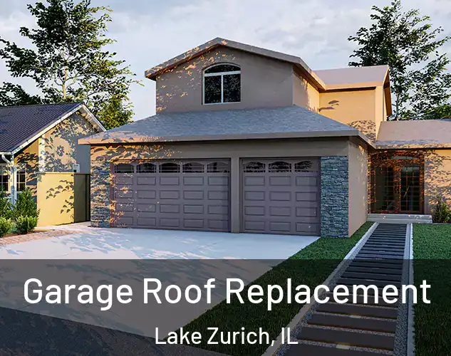  Garage Roof Replacement Lake Zurich, IL