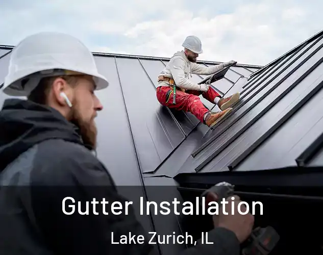  Gutter Installation Lake Zurich, IL
