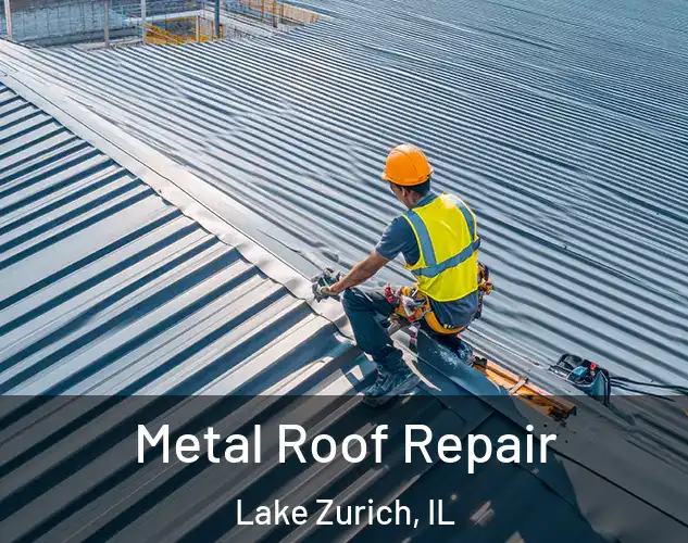 Metal Roof Repair Lake Zurich, IL