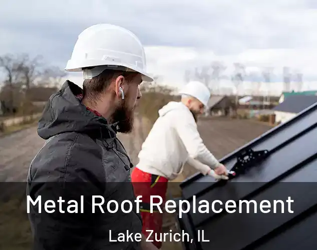  Metal Roof Replacement Lake Zurich, IL