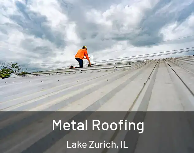  Metal Roofing Lake Zurich, IL