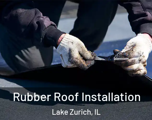  Rubber Roof Installation Lake Zurich, IL