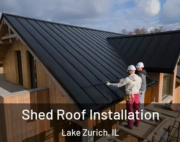  Shed Roof Installation Lake Zurich, IL