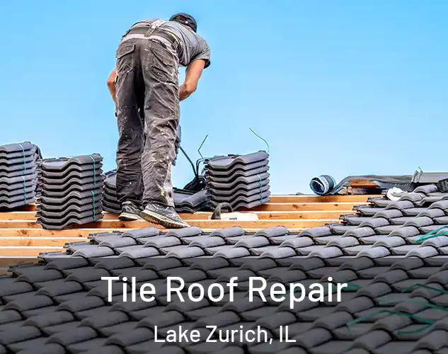  Tile Roof Repair Lake Zurich, IL